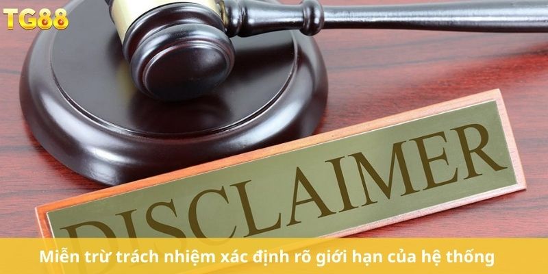 Miễn trừ trách nhiệm xác định rõ giới hạn của hệ thống