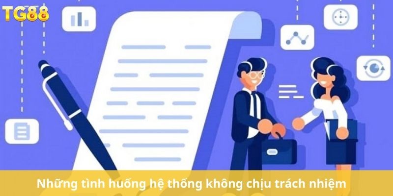 Những tình huống hệ thống không chịu trách nhiệm