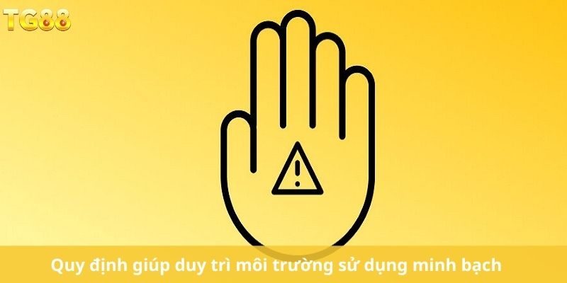 Quy định giúp duy trì môi trường sử dụng minh bạch